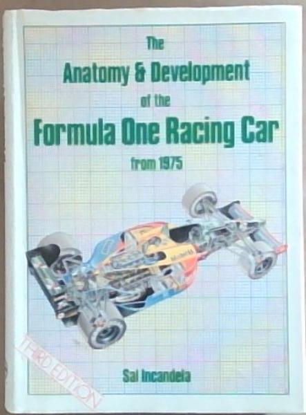 The Anatomy and Development of the Formula 1 Racing Car from 1975