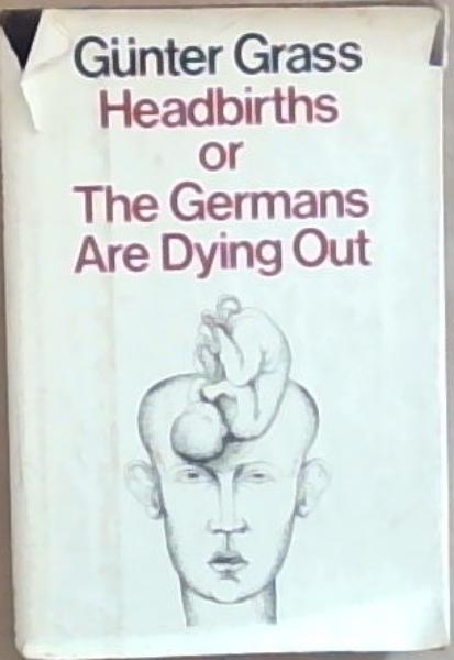 Headbirths Or the Germans Are Dying Out