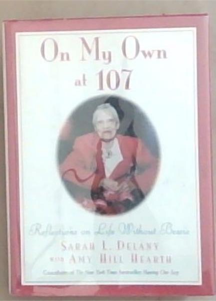Image for On My Own at 107: Reflections on Life Without Bessie On My Own at 107: Reflections on Life Without Bessie