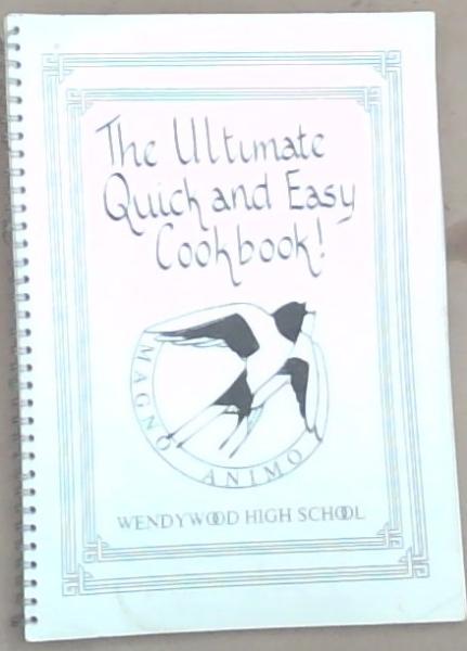 The Ultimate Quick And Easy Cookbook!