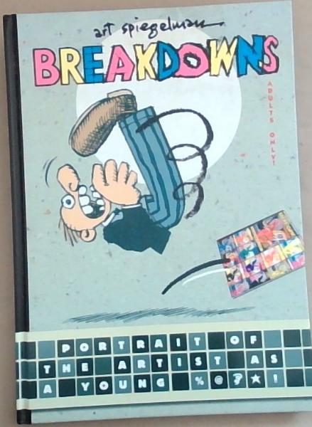 Breakdowns: Portrait of the Artist as a Young %&*!