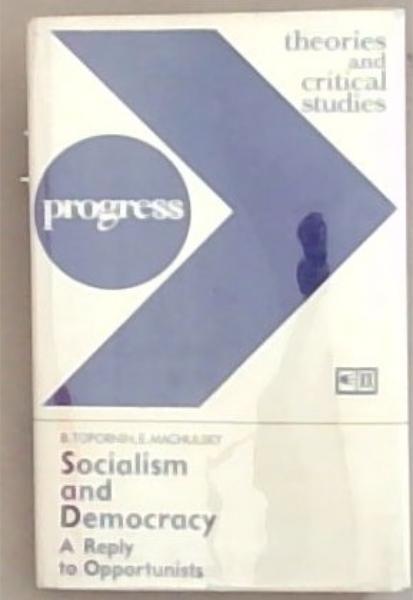 Socialism and Democracy: A Reply to Opportunists