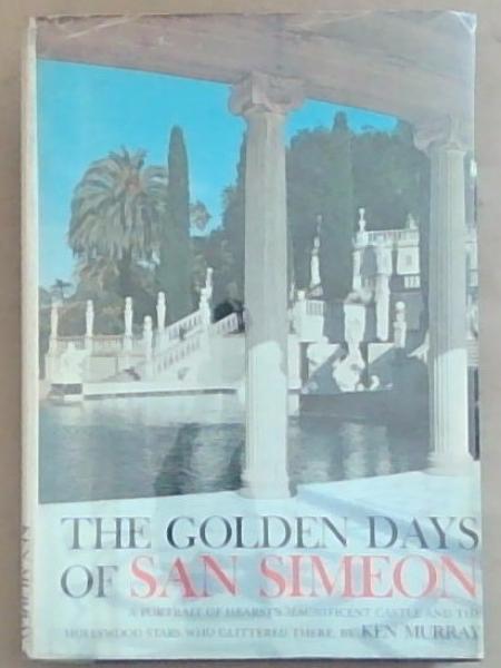 Image for The Golden Days of San Simeon The Golden Days of San Simeon