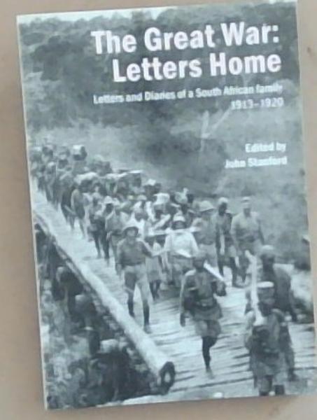 The Great War: Letters and Diaries of a South African family 1913-1920