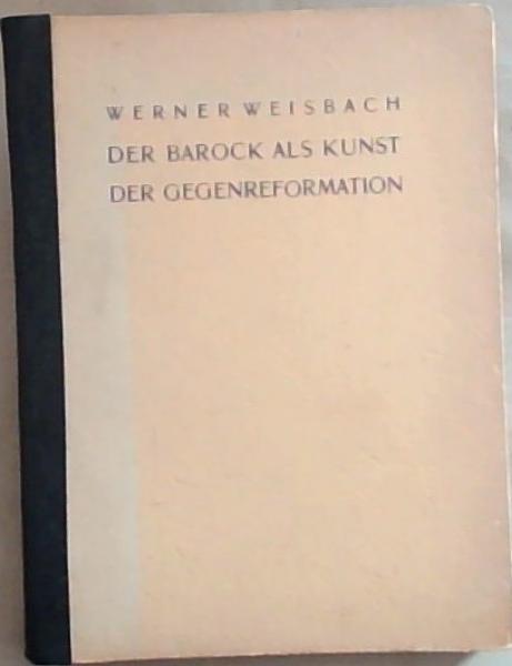 Der Barock Als Kunsr Der Gegenreformtion