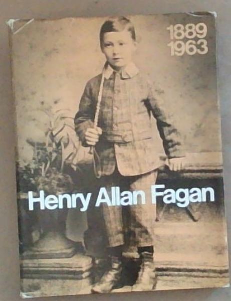 Henry Allan Fagan 1889 - 1963