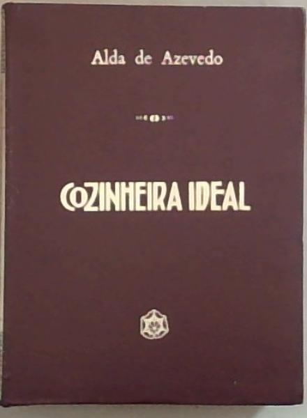 Cozinheira Ideal: 2550 Receitas Praticas, 365 Almocos - 365 Jantares