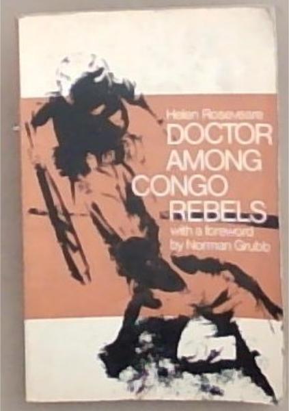 Doctor Among Congo Rebels