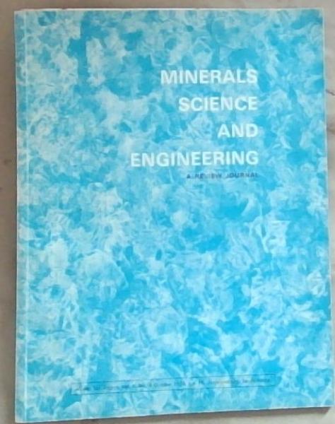Minerals Science And Engineering: A Review Journal: Vol. 6, No 4. Oct 1974.