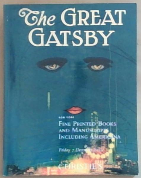 The Great Gatsby: Fine Printed Books and Manuscripts Including Americana Friday 7, December 2012