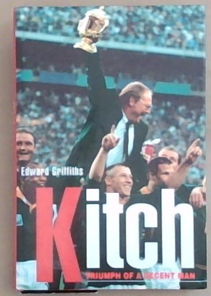 Kitch: Triumph of a Decent Man [signed by Kitch]