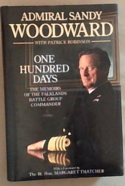 Image for One Hundred Days: The Memoirs of the Falklands Battle Group Commander One Hundred Days: The Memoirs of the Falklands Battle Group Commander