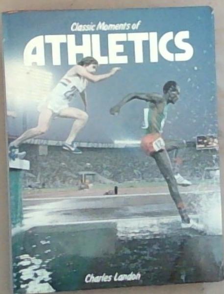 Classic Moments of Athletics
