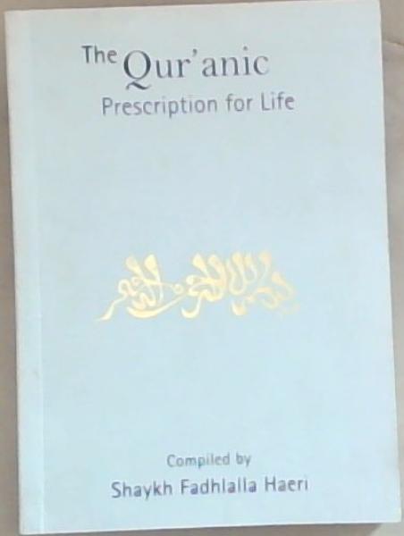 The Qur' anic Perscription for Life