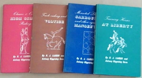 Training Horses at Liberty; Quadrilles and Carrousels; Trick-Riding and Voltige; High School Riding