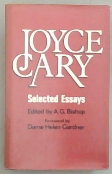 Joyce Cary: Selected Essays