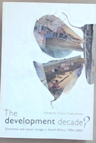 The Development Decade: Economic and Social Change in South Africa, 19942004