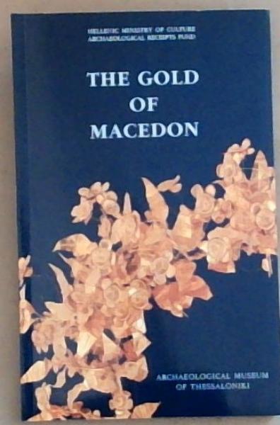 The Gold of Macedon (Archaeological Museum of Thessaloniki)