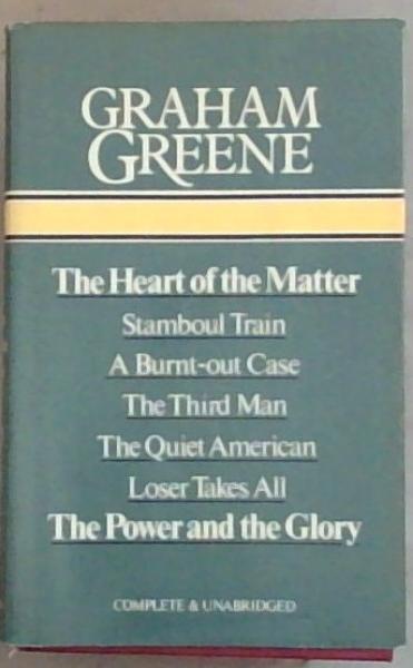 The Heart of the Matter, Stamboul Train, A Burnt-Out Case, The Third Man, The Quiet American, Loser Takes All, The Power of Glory