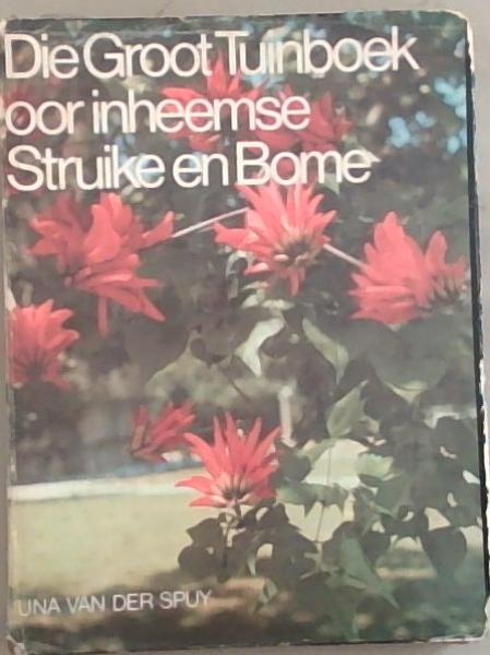 Die Groot Tuinboek Oor Inheemse Struike en Bome