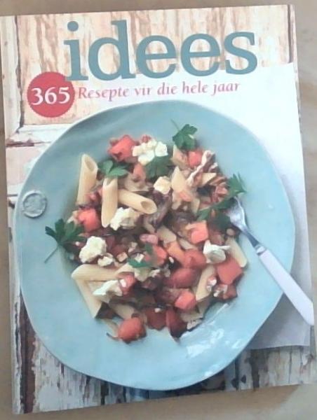 Idees: 365 Resepte Vir Die Hele Jaar