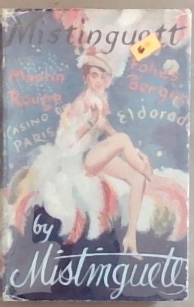 Mistinguett : queen of the Paris night