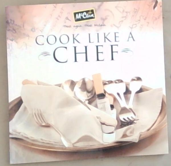 McCain: Cook Like a Chef