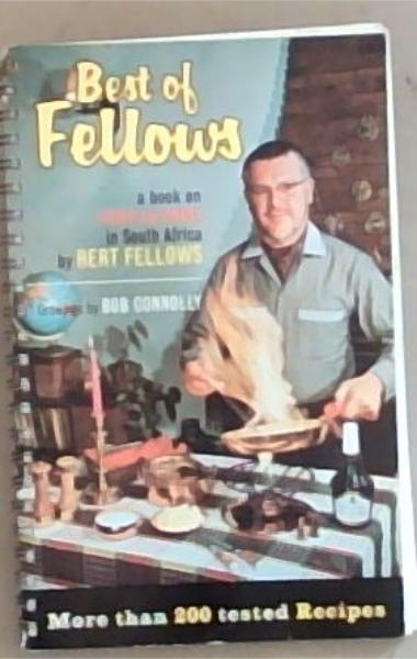 Best of Fellows: A Book on Food and Wine in South Africa