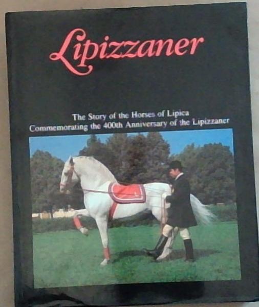 Lipizzaner: The Story of the Horses of Lipica