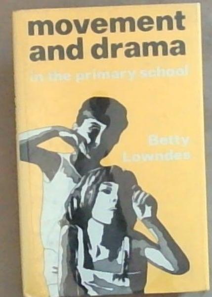 Movement And Drama In The Primary School