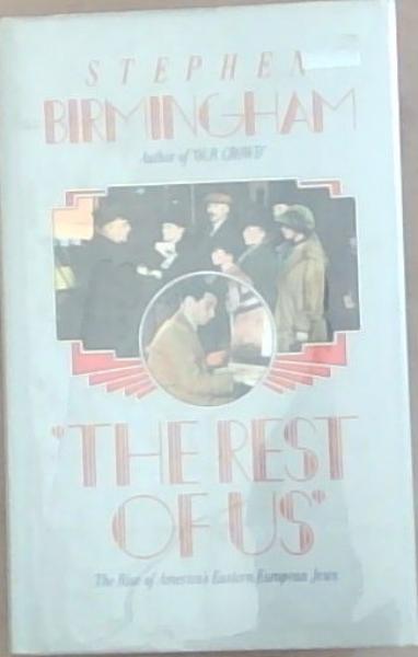 Image for The Rest of Us: The Rise of America's Eastern European Jews The Rest of Us: The Rise of America's Eastern European Jews