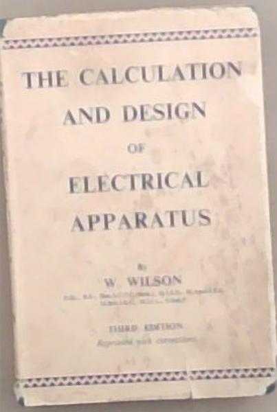 The Calculation and Design of Electrical Apparatus