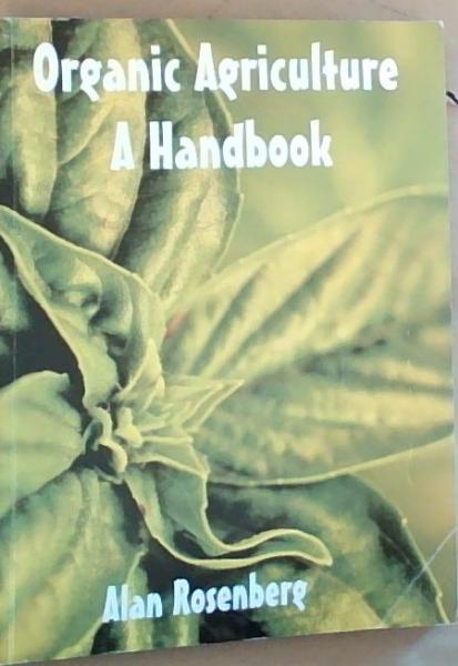 Organic Agriculture A Handbook