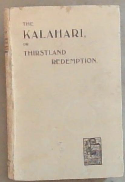 The Kalahari Or Thirstland Redemption