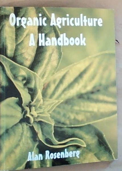 Organic Agriculture A Handbook