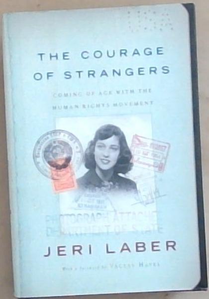 The Courage of Strangers: Coming of Age with the Human Rights Movement
