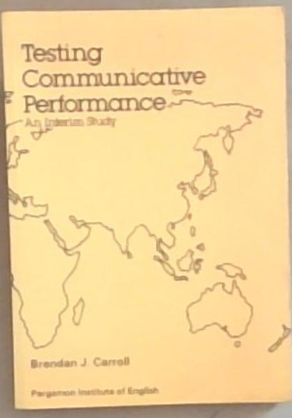 Testing Communicative Performance: Principles and Practice