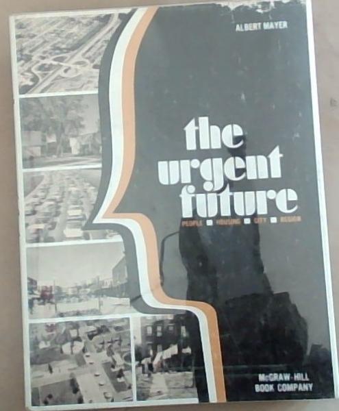 The Urgent Future: People, Housing, City, Region