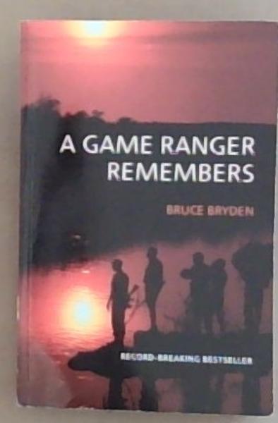A Game Ranger Remembers