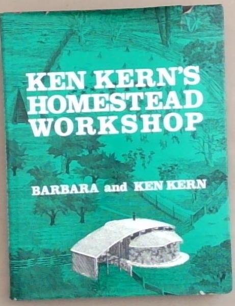 Ken Kern's homestead workshop