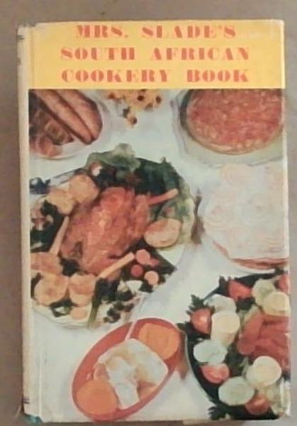 Mrs. Slade's South African Cookery Book . 12th Edition.