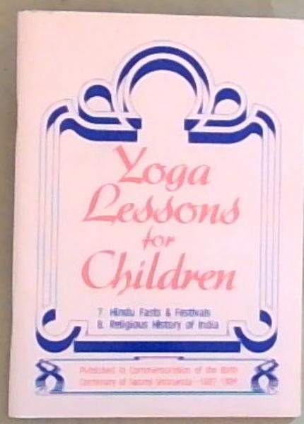 Yoga Lessons For Children: 7. Hindu Fasts & Festivals; 8. Religious History Of India