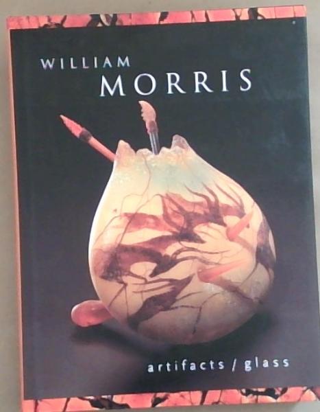 William Morris: Artifacts/Glass