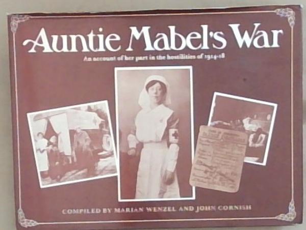 Auntie Mabel's War: An Account of Her Part in the Hostilities of 1914 to 18