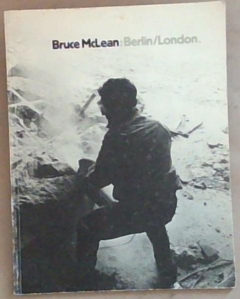 Bruce McLean: Berlin/ London