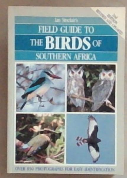 Ian Sinclair's field guide to the birds of Southern Africa