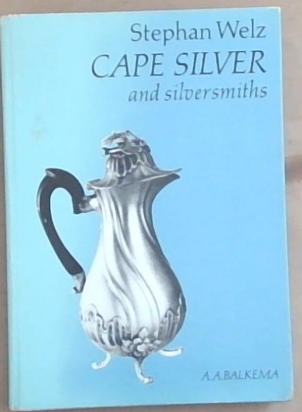 Image for Cape Silver and Silversmiths Cape Silver and Silversmiths