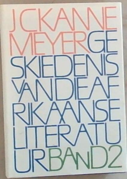 Geskiedenis Van Die Afrikaanse Literatuur II: 2