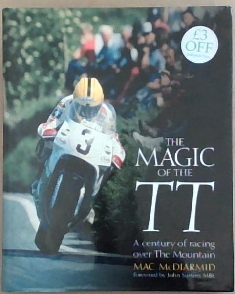 Image for The Magic of TT: A Century of Racing Over the Mountain The Magic of TT: A Century of Racing Over the Mountain