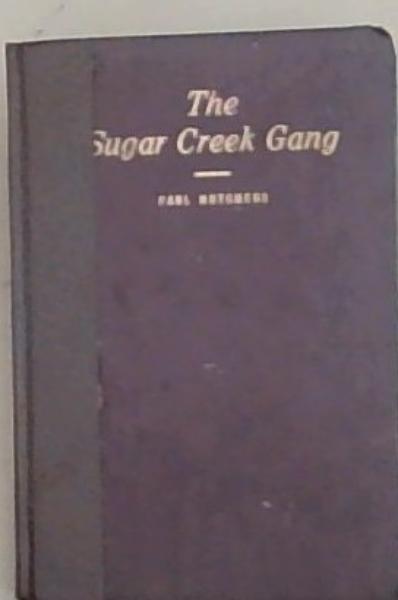 The Sugar Creek Gang (A Story for Boys)